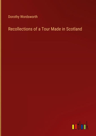 Recollections of a Tour Made in Scotland