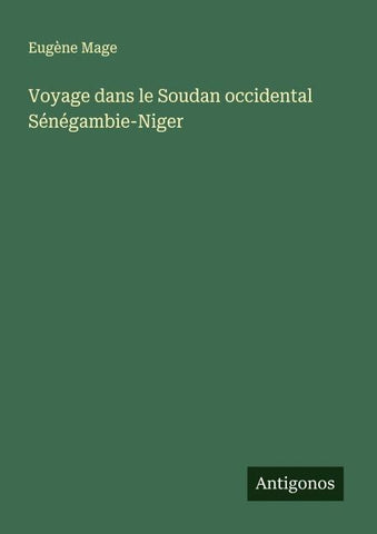 Voyage dans le Soudan occidental Sénégambie-Niger