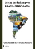 Meine Entdeckung von Brasil-Pindorama