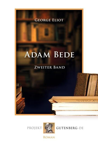 Adam Bede. Zweiter Band