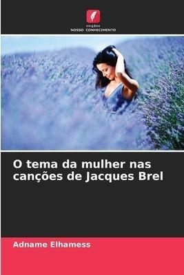 O tema da mulher nas canções de Jacques Brel
