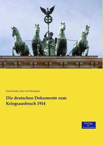 Die deutschen Dokumente zum Kriegsausbruch 1914