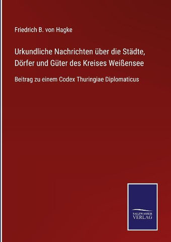 Urkundliche Nachrichten über die Städte, Dörfer und Güter des Kreises Weißensee