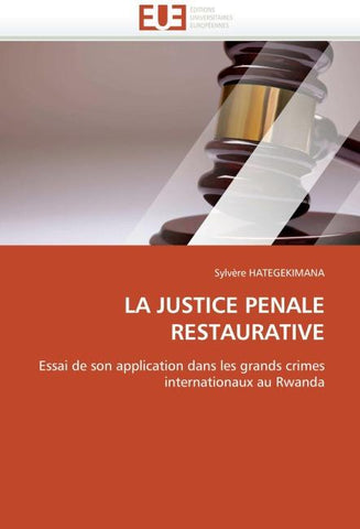 LA JUSTICE PENALE RESTAURATIVE