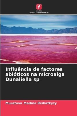 Influência de factores abióticos na microalga Dunaliella sp