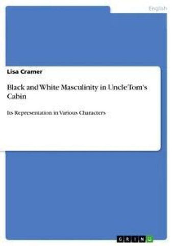 Black and White Masculinity in Uncle Tom's Cabin