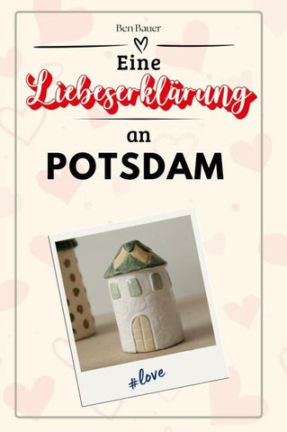 Eine Liebeserklärung an Potsdam