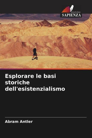 Esplorare le basi storiche dell'esistenzialismo