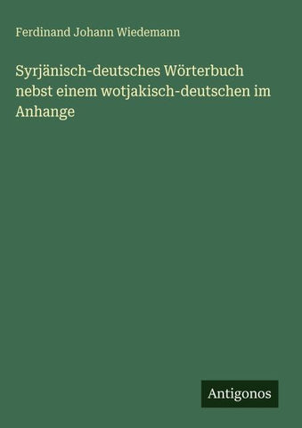 Syrjänisch-deutsches Wörterbuch nebst einem wotjakisch-deutschen im Anhange
