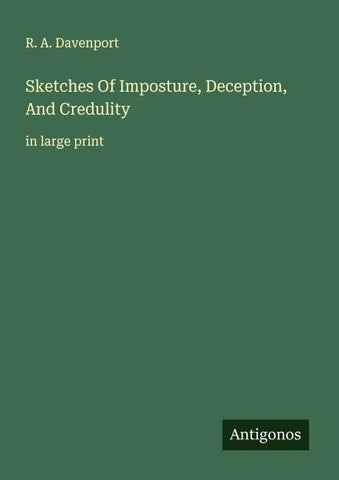 Sketches Of Imposture, Deception, And Credulity