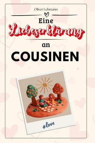 Eine Liebeserklärung an Cousinen