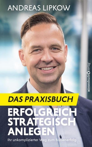 Erfolgreich Strategisch Anlegen – Das Praxisbuch