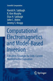 Computational Electromagnetics and Model-Based Inversion