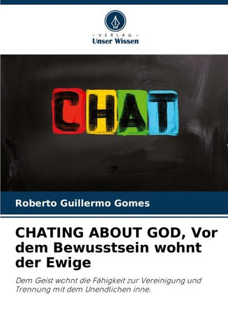 CHATING ABOUT GOD, Vor dem Bewusstsein wohnt der Ewige
