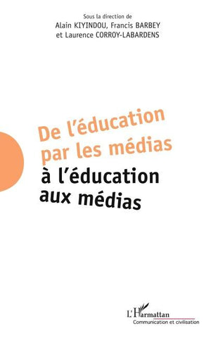 De l'éducation par les médias à l'éducation aux médias