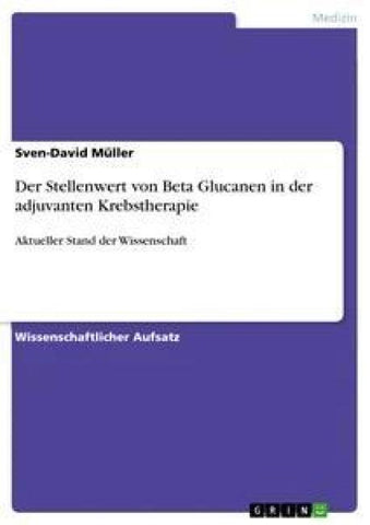 Der Stellenwert von Beta Glucanen in der adjuvanten Krebstherapie