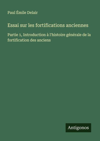 Essai sur les fortifications anciennes