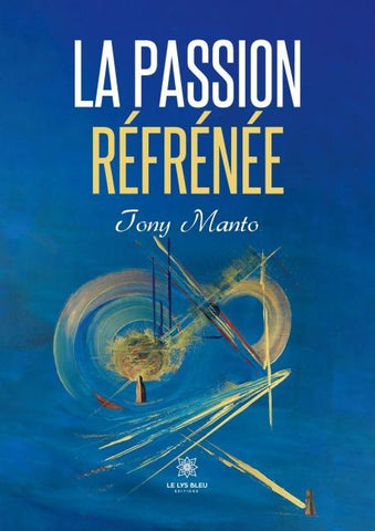 La passion réfrénée