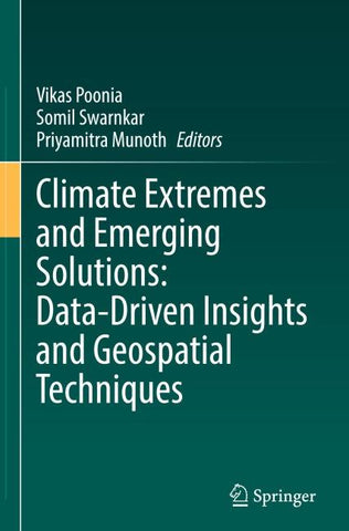 Climate Extremes and Emerging Solutions: Data-Driven Insights and Geospatial Techniques