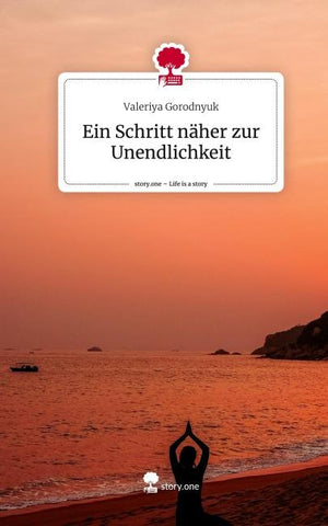 Ein Schritt näher zur Unendlichkeit. Life is a Story - story.one