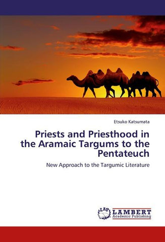 Priests and Priesthood in the Aramaic Targums to the Pentateuch
