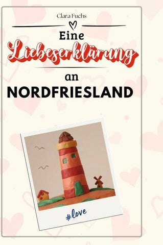 Eine Liebeserklärung an Nordfriesland