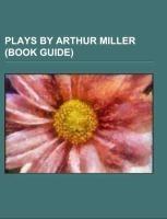Plays by Arthur Miller (Book Guide)