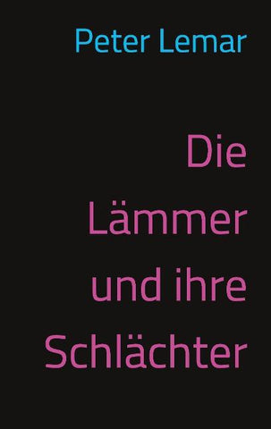 Die Lämmer und ihre Schlächter