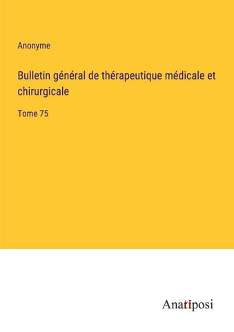 Bulletin général de thérapeutique médicale et chirurgicale