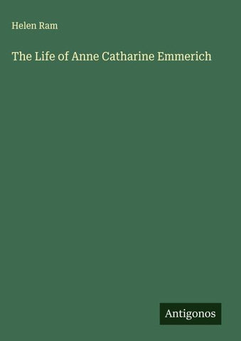 The Life of Anne Catharine Emmerich