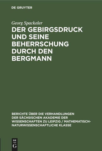 Der Gebirgsdruck und seine Beherrschung durch den Bergmann