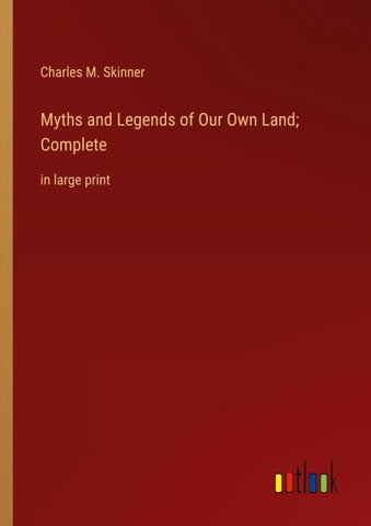 Myths and Legends of Our Own Land; Complete