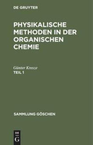 Physikalische Methoden in der organischen Chemie. Teil 1