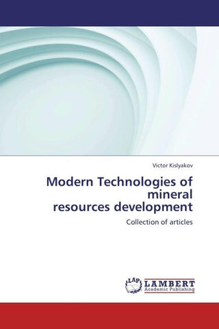 Modern Technologies of mineral  resources development