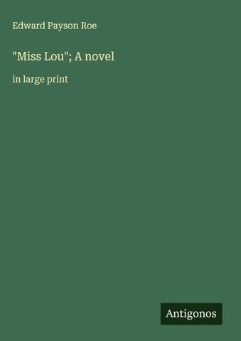 "Miss Lou"; A novel
