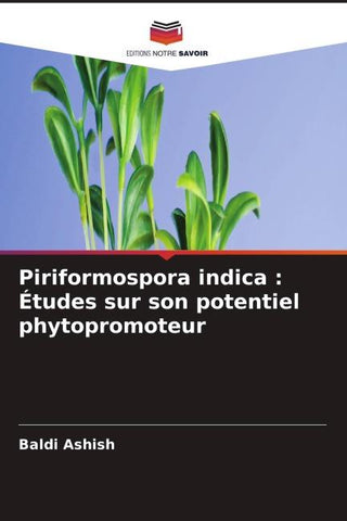 Piriformospora indica : Études sur son potentiel phytopromoteur
