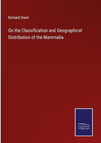 On the Classification and Geographical Distribution of the Mammalia