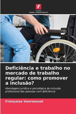 Deficiência e trabalho no mercado de trabalho regular: como promover a inclusão?