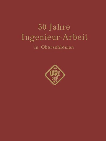 50 Jahre Ingenieur—Arbeit in Oberschlesien