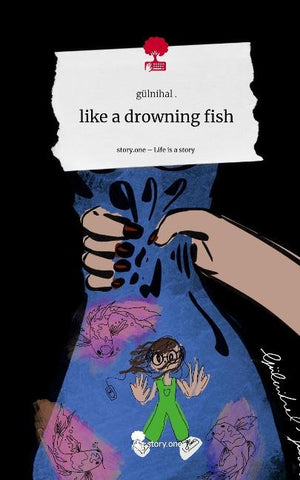 like a drowning fish. Life is a Story - story.one