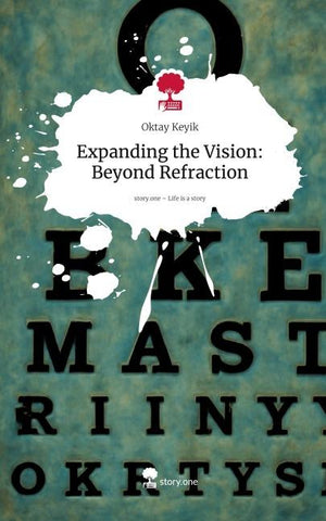 Expanding the Vision: Beyond Refraction. Life is a Story - story.one