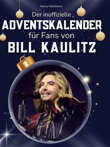 Der inoffizielle Adventskalender für Fans von Bill Kaulitz