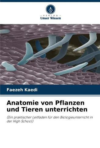 Anatomie von Pflanzen und Tieren unterrichten