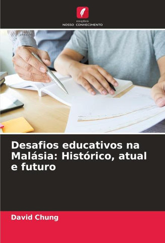 Desafios educativos na Malásia: Histórico, atual e futuro