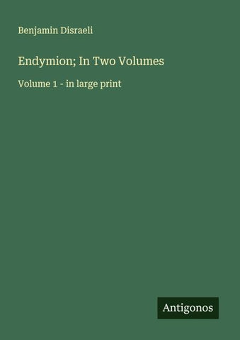 Endymion; In Two Volumes