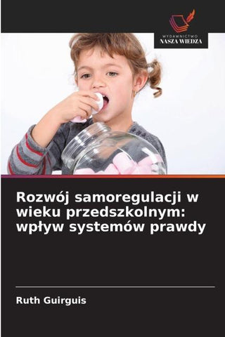 Rozwój samoregulacji w wieku przedszkolnym: wp¿yw systemów prawdy