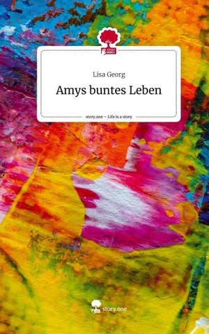 Amys buntes Leben. Life is a Story - story.one