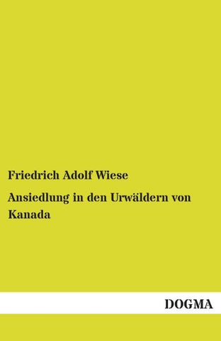 Ansiedlung in den Urwäldern von Kanada