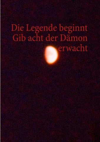 Die Legende beginnt Gib acht der Dämon erwacht