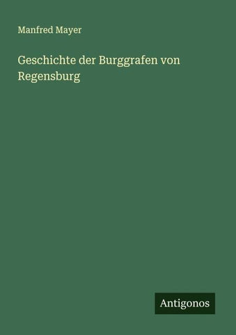 Geschichte der Burggrafen von Regensburg